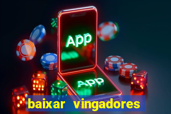 baixar vingadores guerra infinita google drive